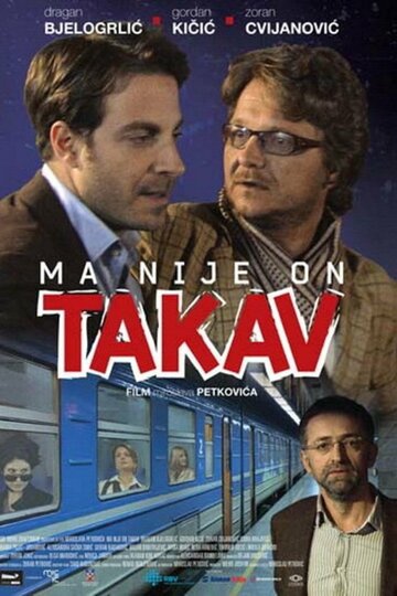 Ma nije on takav (2010)